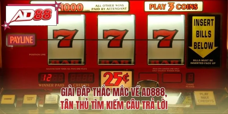 Giải đáp thắc mắc về AD888, tân thủ tìm kiếm câu trả lời