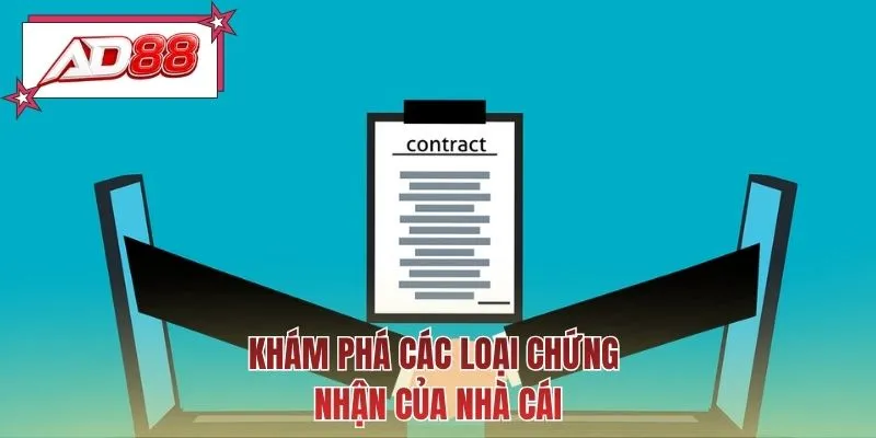 Khám phá các loại chứng nhận của nhà cái