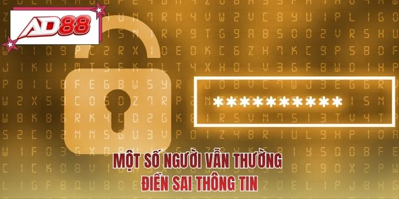 Một số người vẫn thường điền sai thông tin