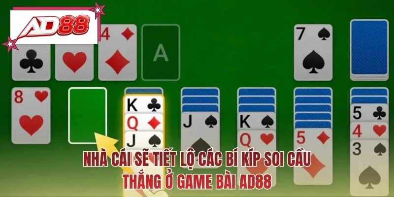 Nhà cái sẽ tiết lộ các bí kíp soi cầu thắng ở game bài AD88