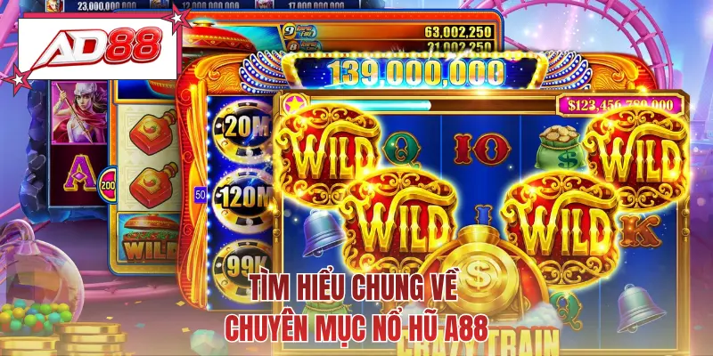 Tìm hiểu chung về chuyên mục nổ hũ AD88