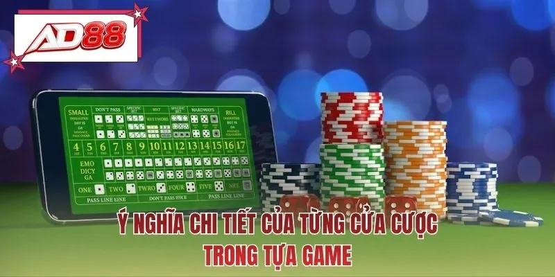 Ý nghĩa chi tiết của từng cửa cược trong tựa game